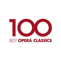 100 Best Opera Classics Various Artists