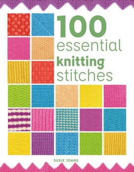 100 Essential Knitting Stitches - Susie Johns