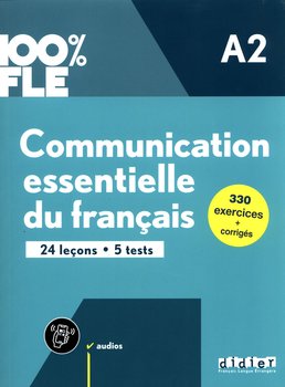 100% FLE Communication essentielle du francais - Opracowanie zbiorowe