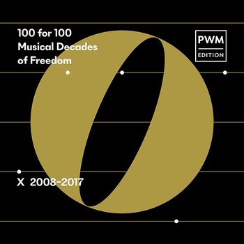 100 for 100. Musical Decades of Freedom: X 2008–2017 - Various Artists