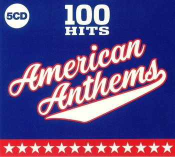 100 Hits American Anthems - Kansas, Santana, Toto, Guy Buddy, Mayer John, Bolton Michael, Carlisle Belinda, Joplin Janis, The Highwaymen, Vaughan Stevie Ray, Double Trouble