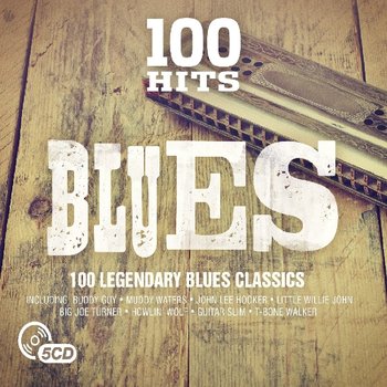 100 Hits Blues - Muddy Waters, Hooker John Lee, Howlin' Wolf, Guy Buddy, Collins Albert, Rush Otis, Magic Sam, King Albert