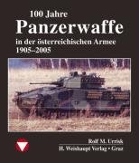 100 Jahre Panzerwaffe im österreichischen Heer - Urrisk Rolf M.