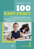 100 kart pracy z ćwiczeniami korekcyjno-kompensacyjnymi doskonalącymi umiejętność czytania i pisania Poziom 2 Inna marka