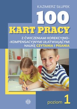 100 kart pracy z ćwiczeniami korekcyjno-kompensacyjnymi ułatwiającymi naukę czytania i pisania. Poziom 1 - Słupek Kazimierz
