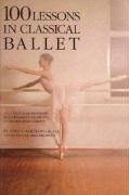 100 Lessons in Classical Ballet: The Eight-Year Program of Leningrad's Vaganova Choreographic School Kostrovitskaya Vera S., Kostrovitskaia V. S., Briansky Oleg