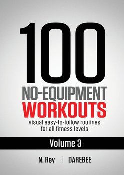 100 No-Equipment Workouts Vol. 3 - Rey N.