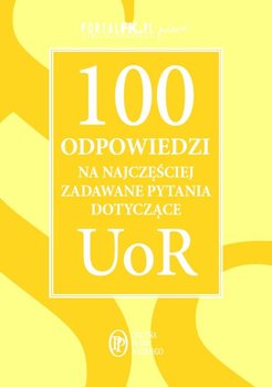 100 odpowiedzi na najczęściej zadawane pytania dotyczące UoR - Opracowanie zbiorowe