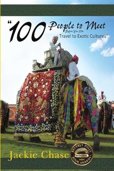 "100 People to Meet Before You Die" Travel to Exotic Cultures - Chase Jackie Lynn