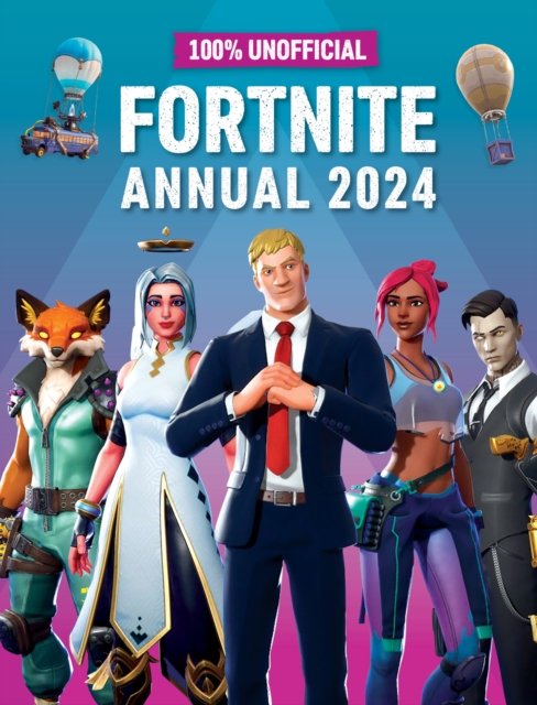 100 Unofficial Fortnite Annual 2024 Opracowanie Zbiorowe Ksi Ka W   100 Unofficial Fortnite Annual 2024 B Iext138514868 