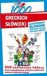 1000 greckich słów(ek). Ilustrowany słownik polsko-grecki, grecko-polski - Kłys Anna