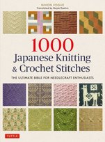 1000 Japanese Knitting & Crochet Stitches. The Ultimate Bible for Needlecraft Enthusiasts Nihon Vogue