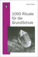 1000 Rituale für die Grundschule - Kaiser Astrid