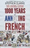 1000 Years of Annoying the French Clarke Stephen