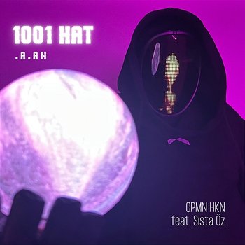 1001 HAT - CPMN HKN feat. Sista Öz