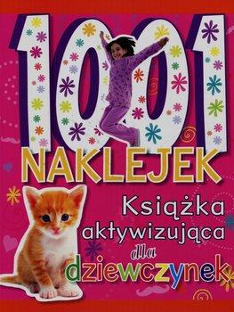 1001 naklejek. Książka aktywizująca dla dziewczynek - Opracowanie zbiorowe