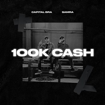 100k Cash - Capital Bra, Samra