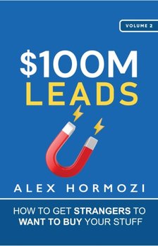 $100M Leads - Alex Hormozi