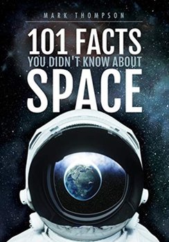 101 Facts You Didnt Know About Space - Thompson Mark