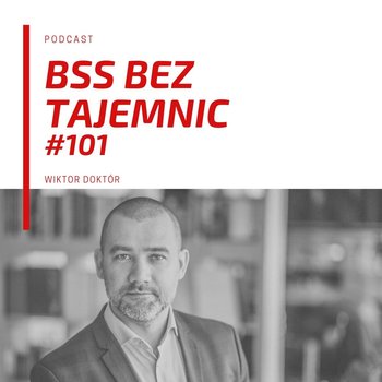 #101 Ludzie BSS Radek Drzewiecki - BSS bez tajemnic - podcast - Doktór Wiktor