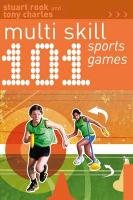 101 Multi Skill Sports Games - Charles Tony, Rook Stuart