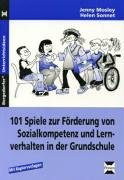 101 Spiele zu Förderung von Sozialkometenz und Lernverhalten in der Grundschule - Mosley Jenny, Sonnet Helen