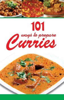 101 Ways To Prepare Curries - AROONA REEJHSINGHANI