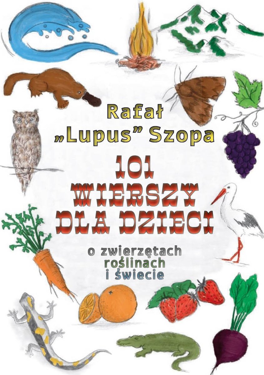 101 wierszy dla dzieci. O zwierzętach, roślinach i świecie - ebook PDF