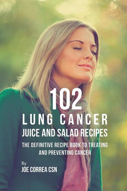 102 Lung Cancer Juice and Salad Recipes Correa Joe Książka w Empik