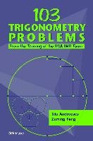 103 Trigonometry Problems: From the Training of the USA Imo Team - Andreescu Titu, Feng Zuming