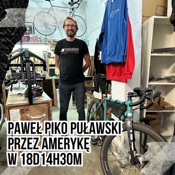 #107 Paweł Piko Puławski przez Amerykę w 18d14h30m - Podkast Rowerowy - podcast - Peszko Piotr, Originals Earborne