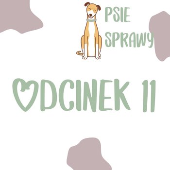 #11 O aporcie u szczeniaka - Psie Sprawy - podcast - Wójcicka Milena