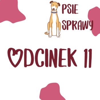 #11 O3 sposobach na psią nudę - Psie Sprawy - podcast - Wójcicka Milena