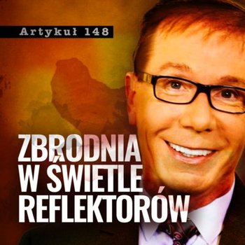 #11 Scott Rogers - zbrodnia w świetle reflektorów - Artykuł 148 – Podcast Kryminalny - podcast - Adriana Gołębiowska, Filip Łyszczek