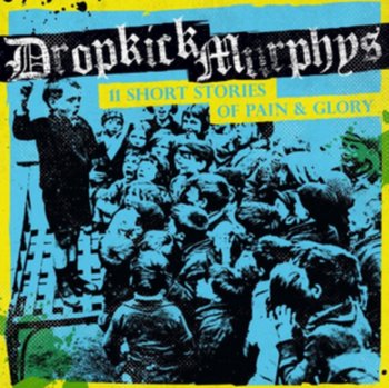 11 Short Stories Of Pain And Glory, płyta winylowa - Dropkick Murphys
