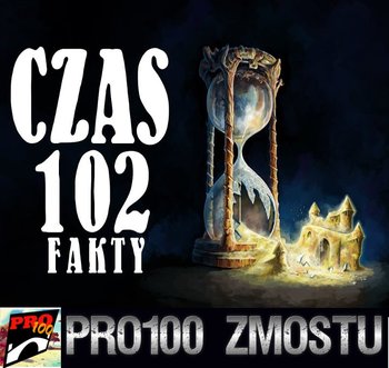#110 Czas – 102 fakty i ciekawostki - Pro100 Zmostu - podcast - Sobolewski Michał