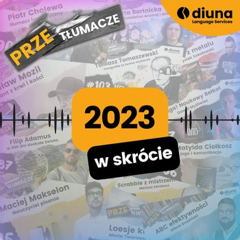 #110 Podsumowanie 2023 - PRZEtłumacze - podcast - Kolasa Piotr