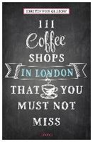 111 Coffeeshops in London that you must not miss - Glasow Kirsten