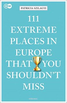 111 Extreme Places in Europe That You Shouldnt Miss - Patricia Szilagyi