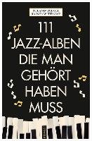111 Jazz-Alben, die man gehört haben muss - Wittkamp Rainer, Spiegel Roland
