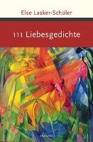 111 Liebesgedichte - Lasker-Schuler Else