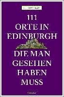 111 Orte in Edinburgh, die man gesehen haben muss - Tait Gillian