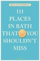 111 Places in Bath That You Shouldn't Miss Postlethwaite Justin