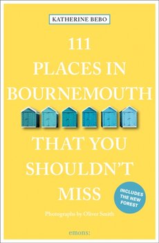 111 Places in Bournemouth That You Shouldnt Miss - Katherine Bebo