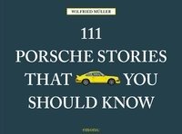 111 Porsche Stories that you should know - Muller Wilfried
