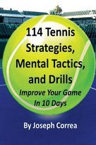 114 Tennis Strategies, Mental Tactics, and Drills Correa Joseph