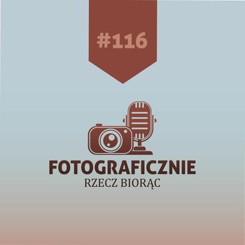 #116 Aleksander "Hashtagalek" Małachowski - świat architektury oczami Alka nie Olka - Fotograficznie rzecz biorąc - podcast - Kasolik Szymon