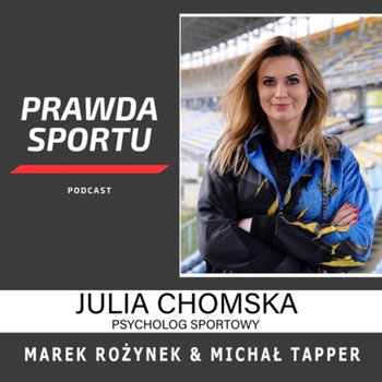 #12 Julia Chomska psycholog sportowy - PRAWDA SPORTU - podcast - Michał Tapper - Harry