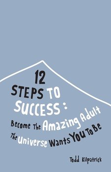 12 Steps To Success - Kilpatrick Todd