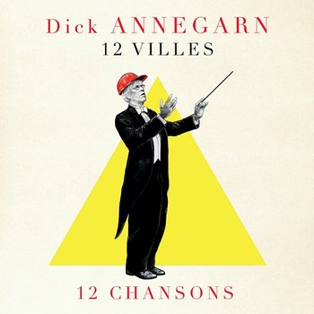 12 Villes 12 Chansons - Dick Annegarn